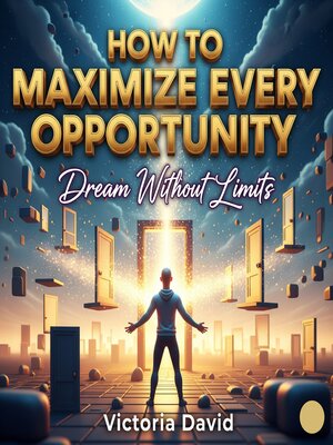 cover image of How to Maximize Every Opportunity